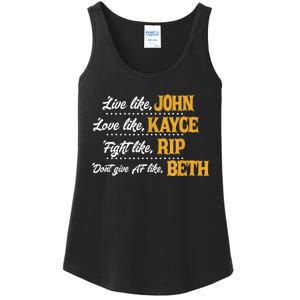 Live Like John Love Like Kayce Fight Like Rip Ladies Essential Tank