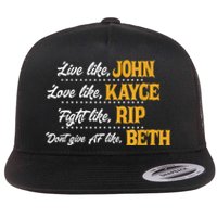 Live Like John Love Like Kayce Fight Like Rip Flat Bill Trucker Hat