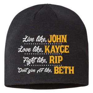 Live Like John Love Like Kayce Fight Like Rip Sustainable Beanie