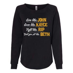 Live Like John Love Like Kayce Fight Like Rip Womens California Wash Sweatshirt