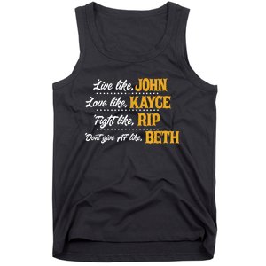 Live Like John Love Like Kayce Fight Like Rip Tank Top