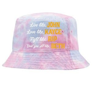 Live Like John Love Like Kayce Fight Like Rip Tie-Dyed Bucket Hat