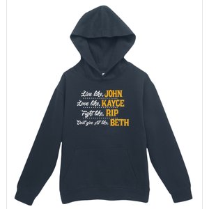 Live Like John Love Like Kayce Fight Like Rip Urban Pullover Hoodie