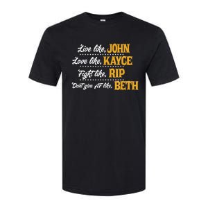 Live Like John Love Like Kayce Fight Like Rip Softstyle CVC T-Shirt