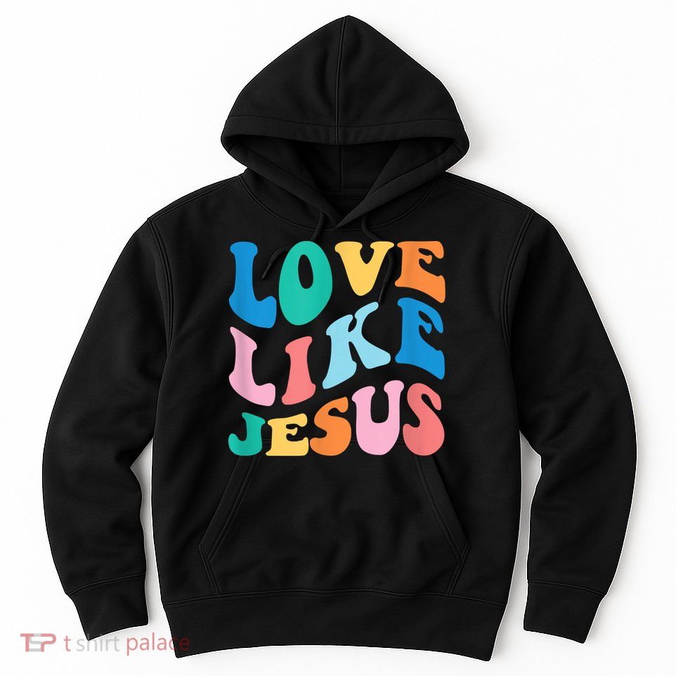 Love Like Jesus Graphic Tee Hoodie