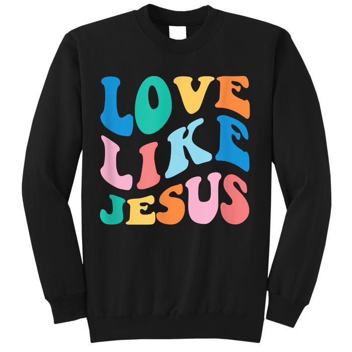 Love Like Jesus Graphic Tee Sweatshirt