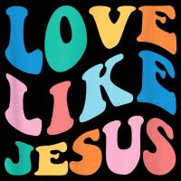 Love Like Jesus Graphic Tee Sweatshirt