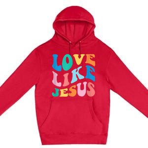 Love Like Jesus Graphic Tee Premium Pullover Hoodie