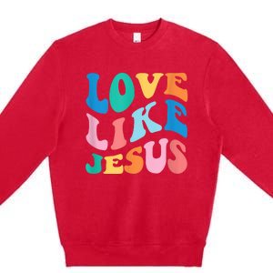 Love Like Jesus Graphic Tee Premium Crewneck Sweatshirt