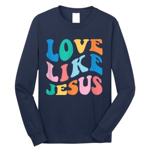 Love Like Jesus Graphic Tee Long Sleeve Shirt