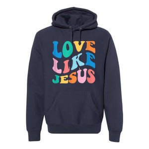 Love Like Jesus Graphic Tee Premium Hoodie