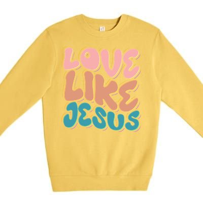 Love Like Jesus Premium Crewneck Sweatshirt