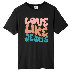 Love Like Jesus Tall Fusion ChromaSoft Performance T-Shirt