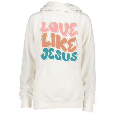 Love Like Jesus Womens Funnel Neck Pullover Hood