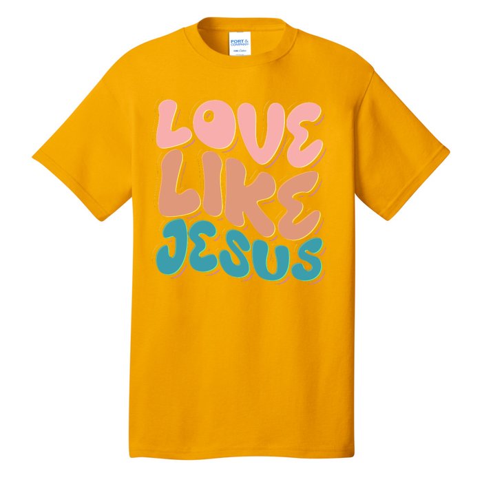 Love Like Jesus Tall T-Shirt