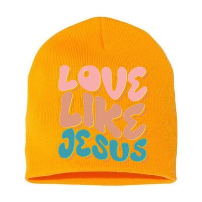 Love Like Jesus Short Acrylic Beanie