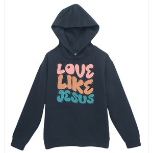 Love Like Jesus Urban Pullover Hoodie