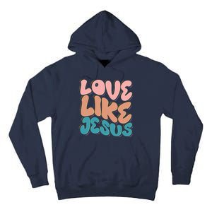 Love Like Jesus Tall Hoodie