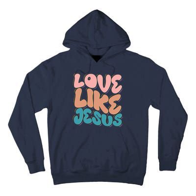 Love Like Jesus Tall Hoodie