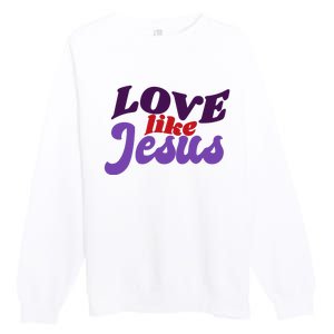 Love Like Jesus Retro Premium Crewneck Sweatshirt