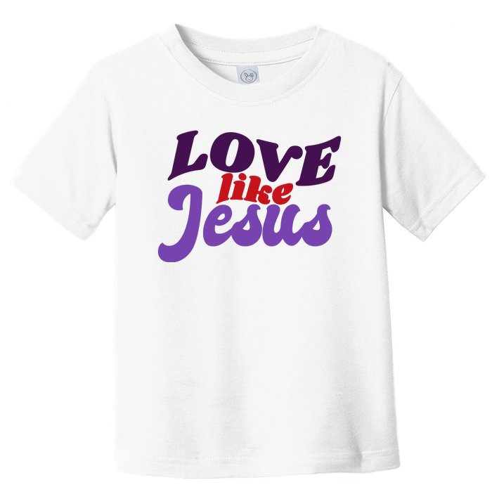 Love Like Jesus Retro Toddler T-Shirt