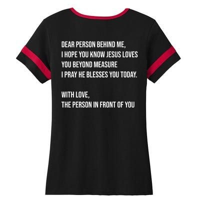 Love Like Jesus Dear Person Behind Me Christian Ladies Halftime Notch Neck Tee