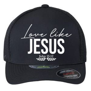 Love Like Jesus Dear Person Behind Me Christian Flexfit Unipanel Trucker Cap