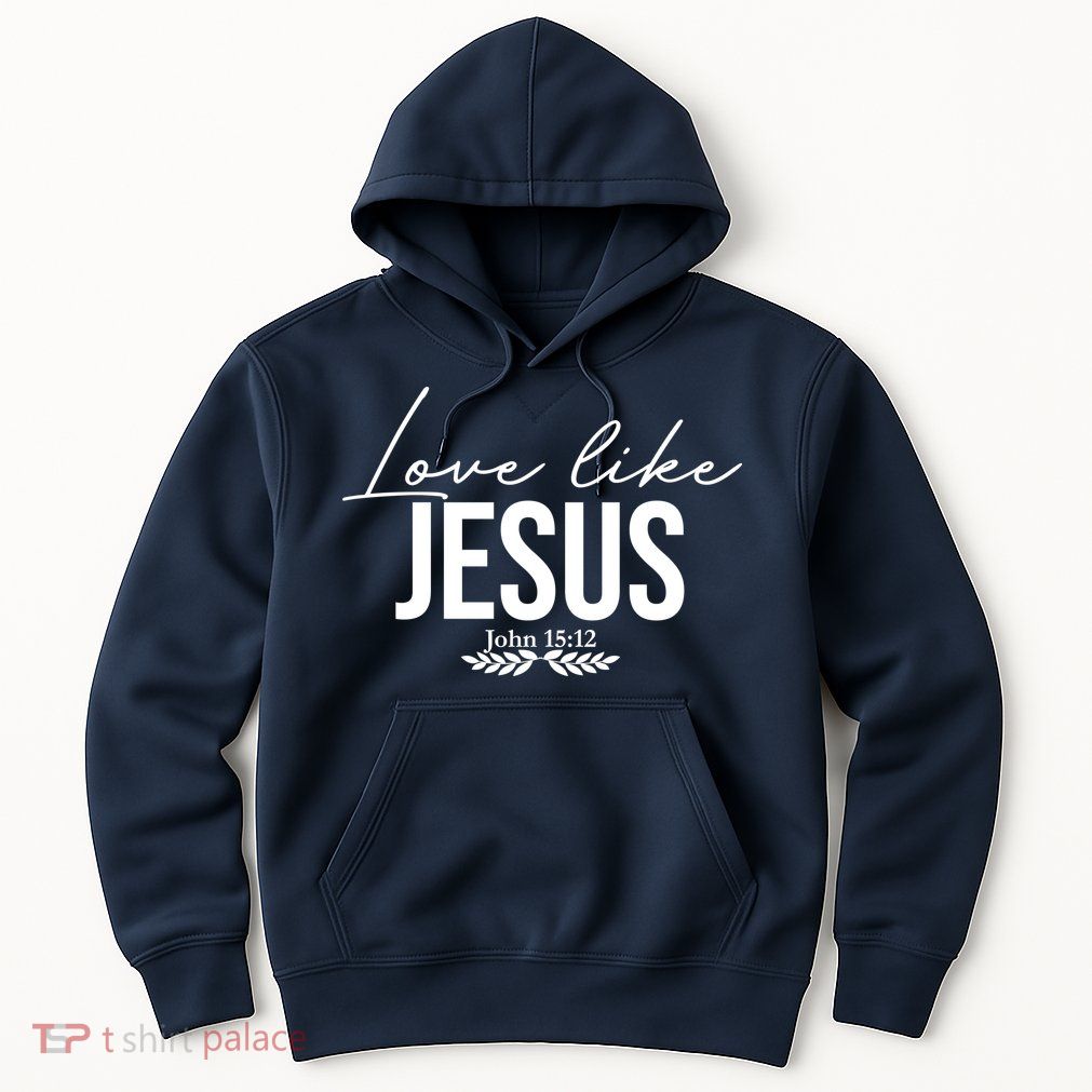 Love Like Jesus Dear Person Behind Me Christian Hoodie