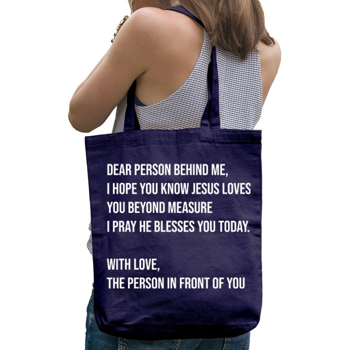 Love Like Jesus Dear Person Behind Me Christian Tote Bag