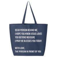 Love Like Jesus Dear Person Behind Me Christian 25L Jumbo Tote