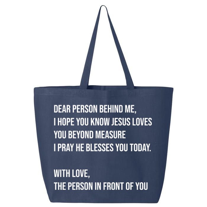 Love Like Jesus Dear Person Behind Me Christian 25L Jumbo Tote