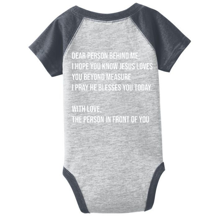 Love Like Jesus Dear Person Behind Me Christian Infant Baby Jersey Bodysuit