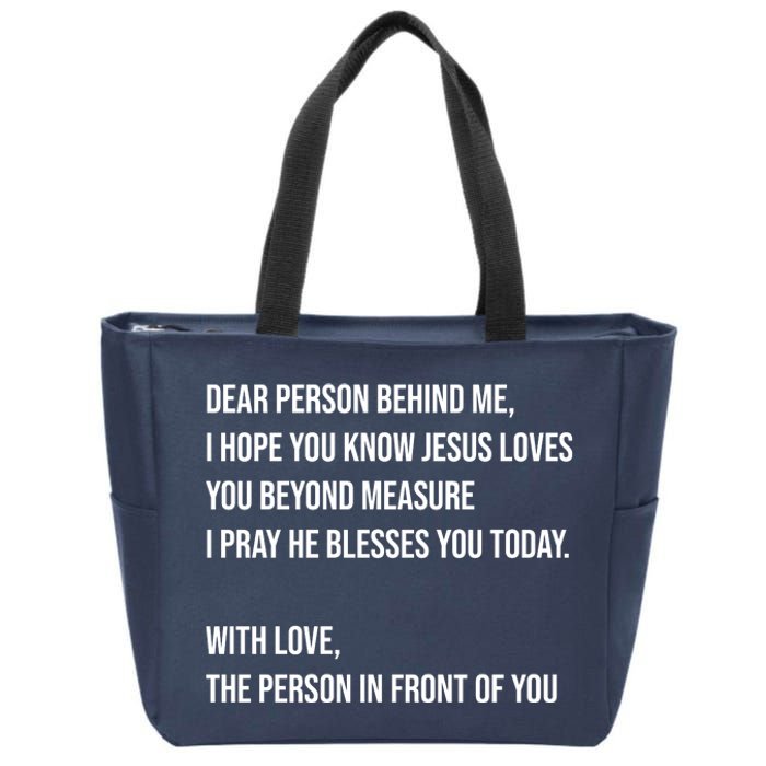 Love Like Jesus Dear Person Behind Me Christian Zip Tote Bag