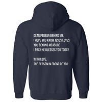 Love Like Jesus Dear Person Behind Me Christian Full Zip Hoodie