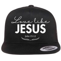 Love Like Jesus John 15:12 Christianity Flatbill Hat