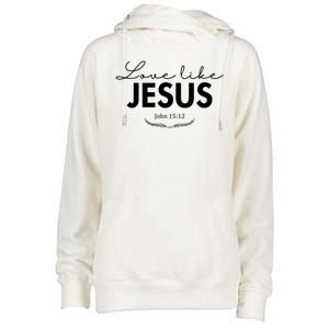 Love Like Jesus John 15:12 Christianity Womens Funnel Neck Pullover Hood