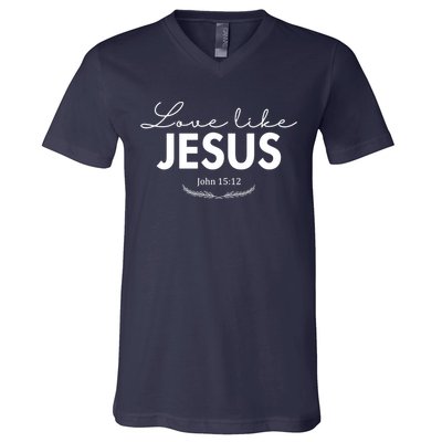 Love Like Jesus John 15:12 Christianity V-Neck T-Shirt