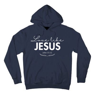 Love Like Jesus John 15:12 Christianity Tall Hoodie