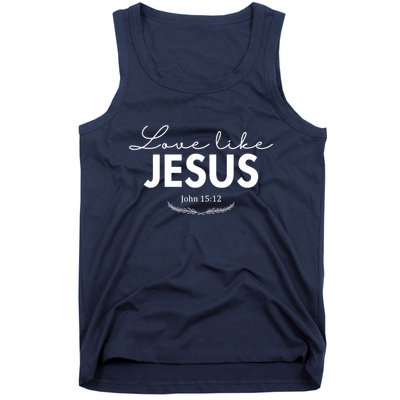 Love Like Jesus John 15:12 Christianity Tank Top