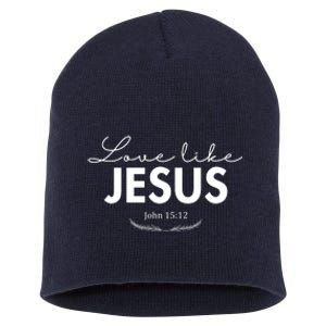 Love Like Jesus John 15:12 Christianity Short Acrylic Beanie