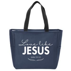 Love Like Jesus John 15:12 Christianity Zip Tote Bag