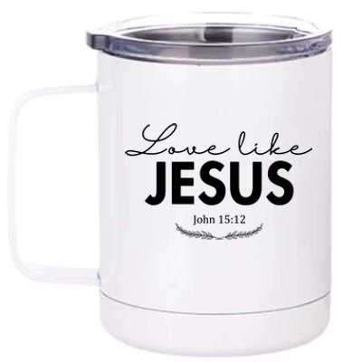 Love Like Jesus John 15:12 Christianity 12 oz Stainless Steel Tumbler Cup