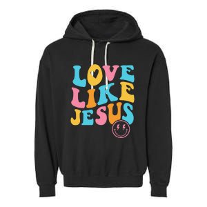 Love Like Jesus Garment-Dyed Fleece Hoodie