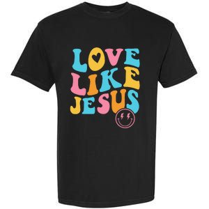 Love Like Jesus Garment-Dyed Heavyweight T-Shirt