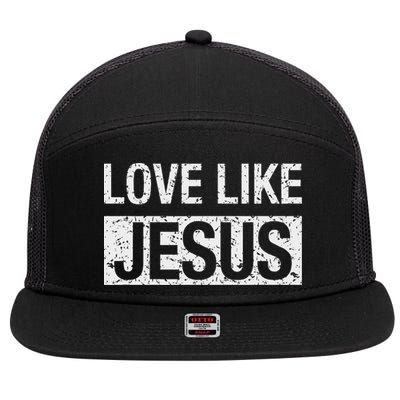 Love Like Jesus 7 Panel Mesh Trucker Snapback Hat