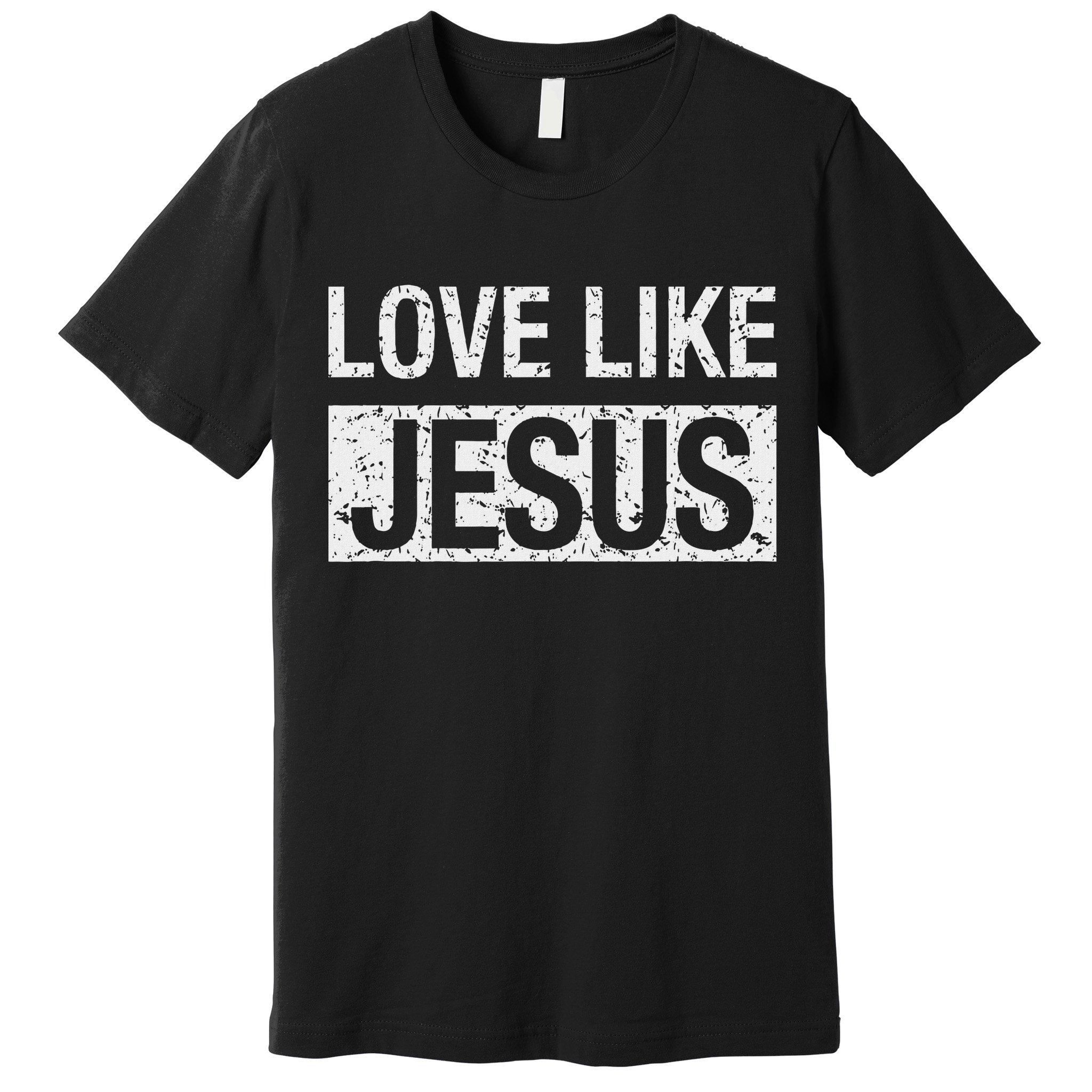 Love Like Jesus Premium T-Shirt