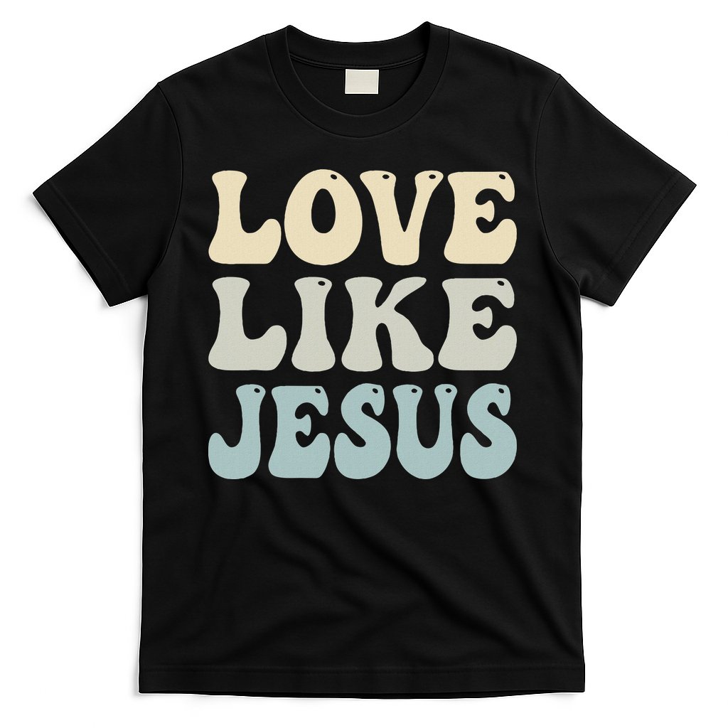 Love Like Jesus Trendy T-Shirt