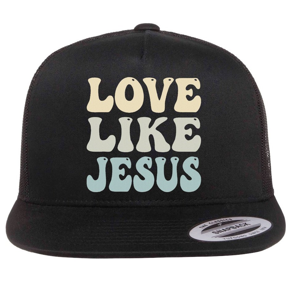 Love Like Jesus Trendy Flat Bill Trucker Hat