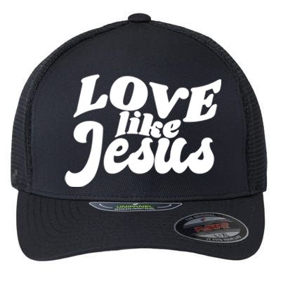 Love Like Jesus Religious God Christian Words On Back Flexfit Unipanel Trucker Cap