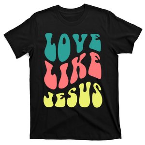 Love Like Jesus Religious God Christian T-Shirt